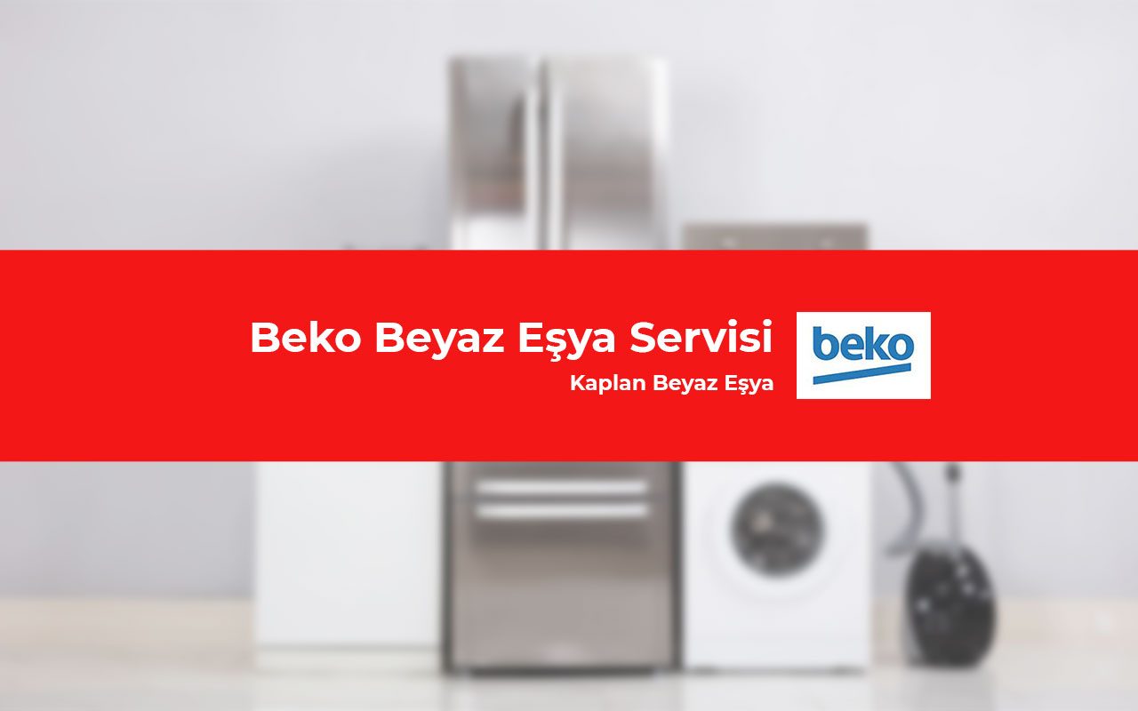 Kayseri Beko Beyaz Eşya Servisi